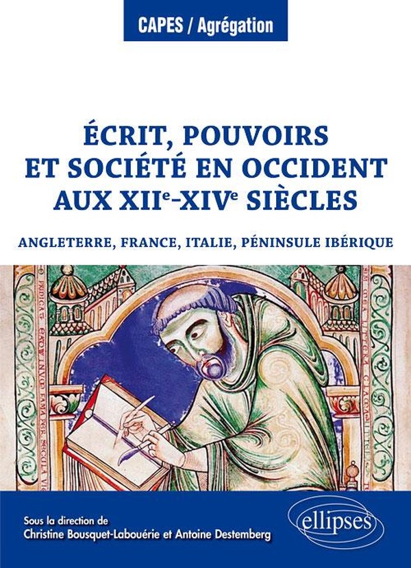 Écrit, pouvoirs et société en Occident aux XIIe-XIVe siècles (Angleterre, France, Italie, péninsule ibérique)