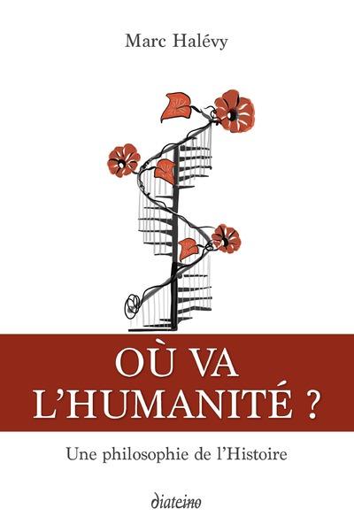 Où va l'humanité?: une philosophie de l'histoire
