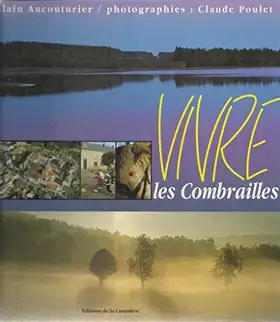 Vivre les combrailles - Alain Aucouturier, Claude Poulet