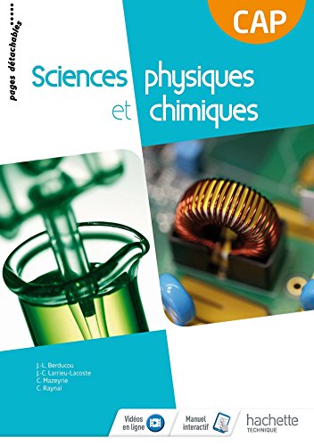 Sciences physiques et chimiques CAP Consommable - Livre élève - Éd. 2018 - Cédric Mazeyrie, Jean-Claude Larrieu-Lacoste, Christian Raynal, Jean-Louis Berducou