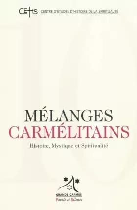 Mélanges carmélitains Tome 10 - histoire, mythique et spiritualité