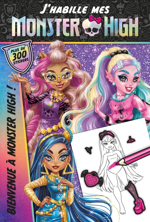 J'habille mes Monster High. Bienvenue à Monster High!: plus de 300 stickers