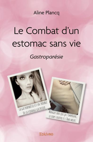 Le Combat d'un estomac sans vie - Tome 1: Gastroparésie