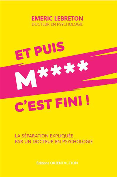 Et puis M**** c'est fini!