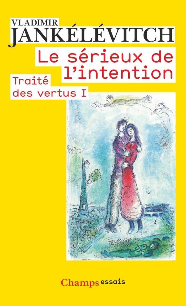 Traité des vertus. Vol. 1. Le sérieux de l'intention