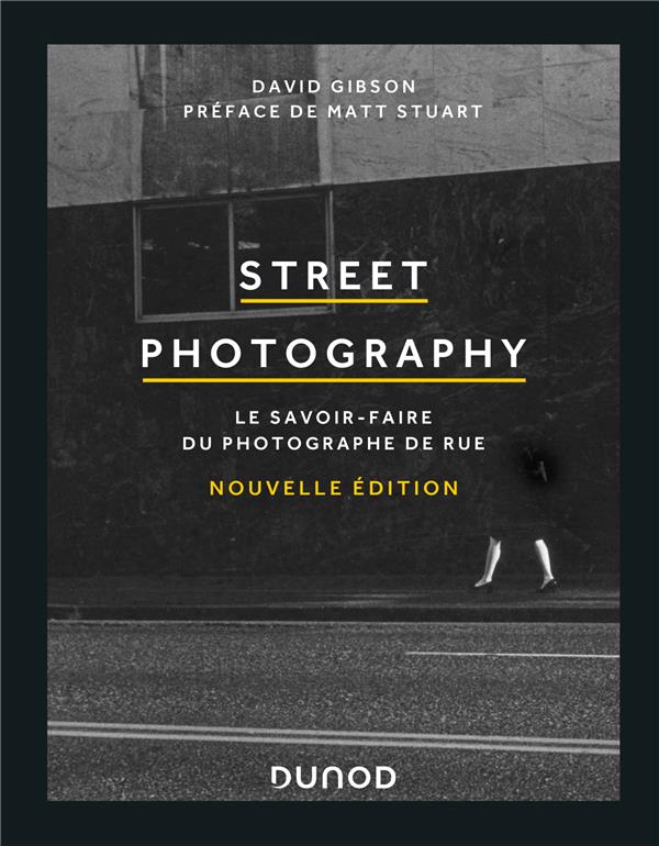 Street Photography - Le savoir-faire du photographe de rue - Le savoir-faire du photographe de rue