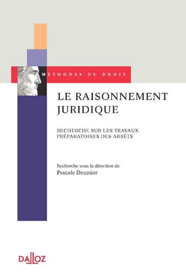 Le raisonnement juridique: recherche sur les travaux préparatoires des arrêts