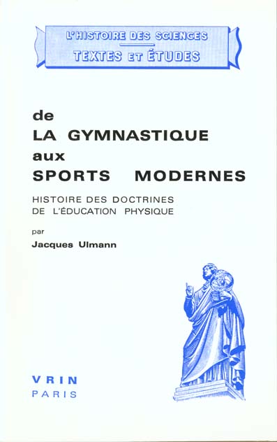 De la gymnastique aux sports modernes: Histoire des doctrines de l'éducation physique