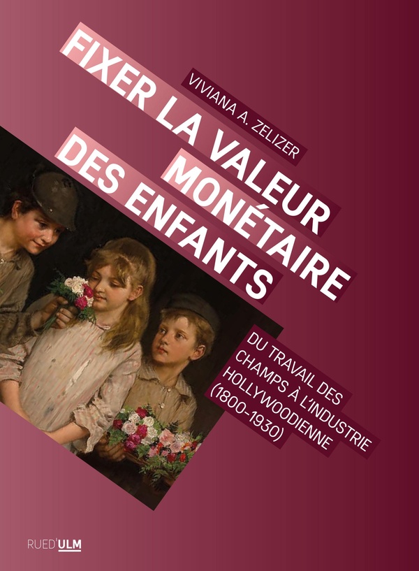 Fixer la valeur monétaire des enfants: du travail des champs à l'industrie hollywoodienne (1870-1930)