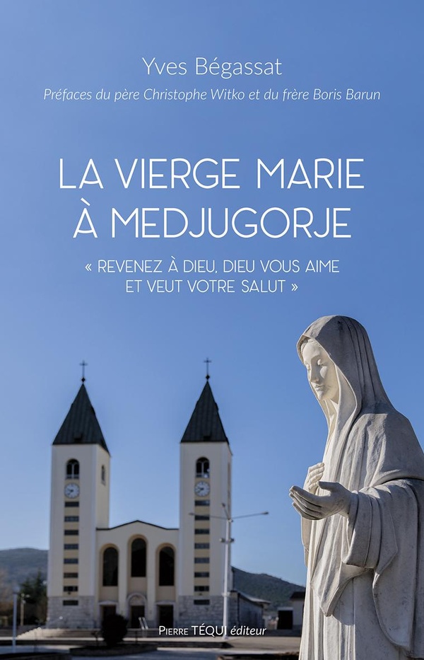 La vierge Marie à Medjugorje: Revenez à Dieu, Dieu vous aime et veut votre salut