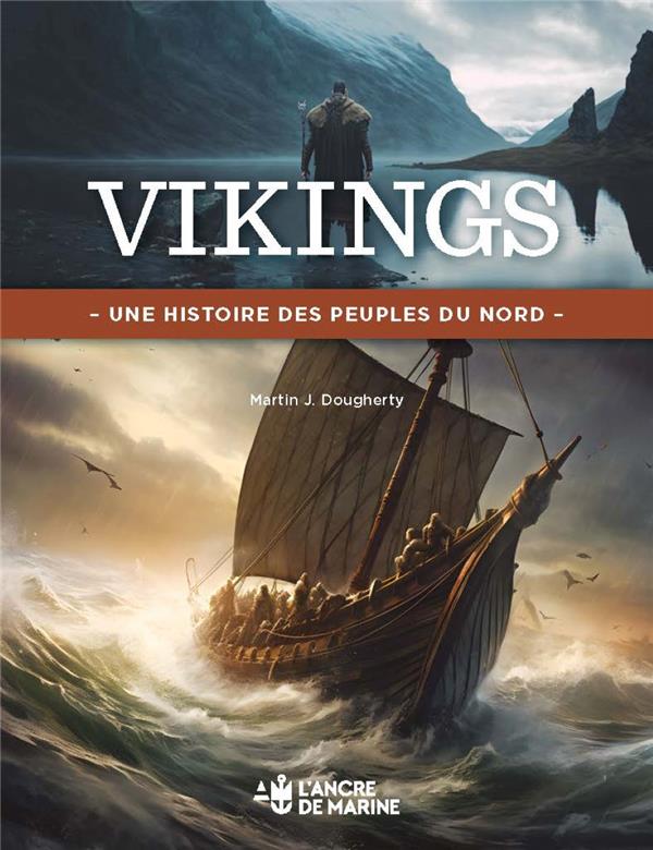 Vikings (Les) - une histoire des peuples du nord