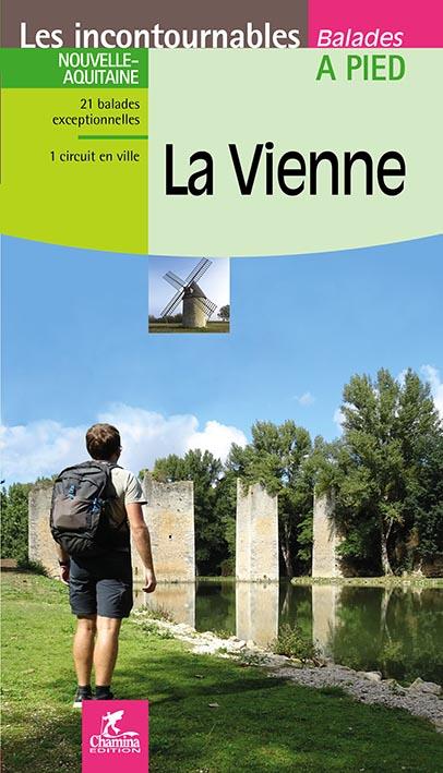 La Vienne: Nouvelle-Aquitaine: 21 balades exceptionnelles, 1 circuit en ville