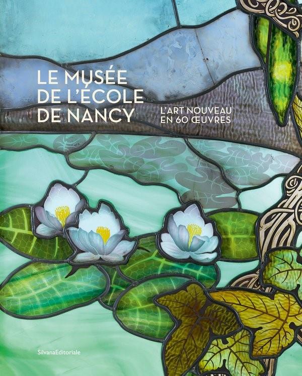 Le musée de l'Ecole de Nancy: l'Art nouveau en 60 oeuvres