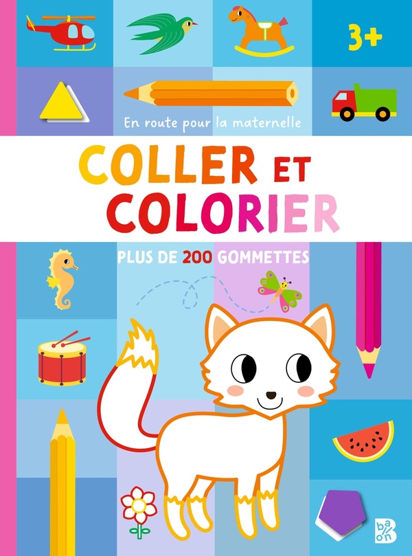 En route pour la maternelle: Coller et colorier 3+