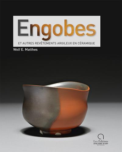 Engobes: et autres revêtements argileux en céramique