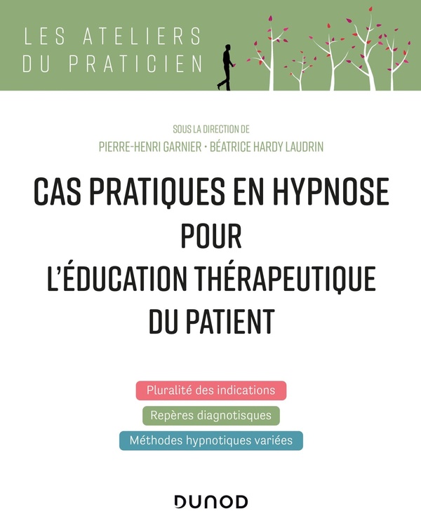 Cas pratiques en hypnose pour l'éducation thérapeutique du patient: pluralité des indications, repères diagnostiques, méthodes hypnotiques variées