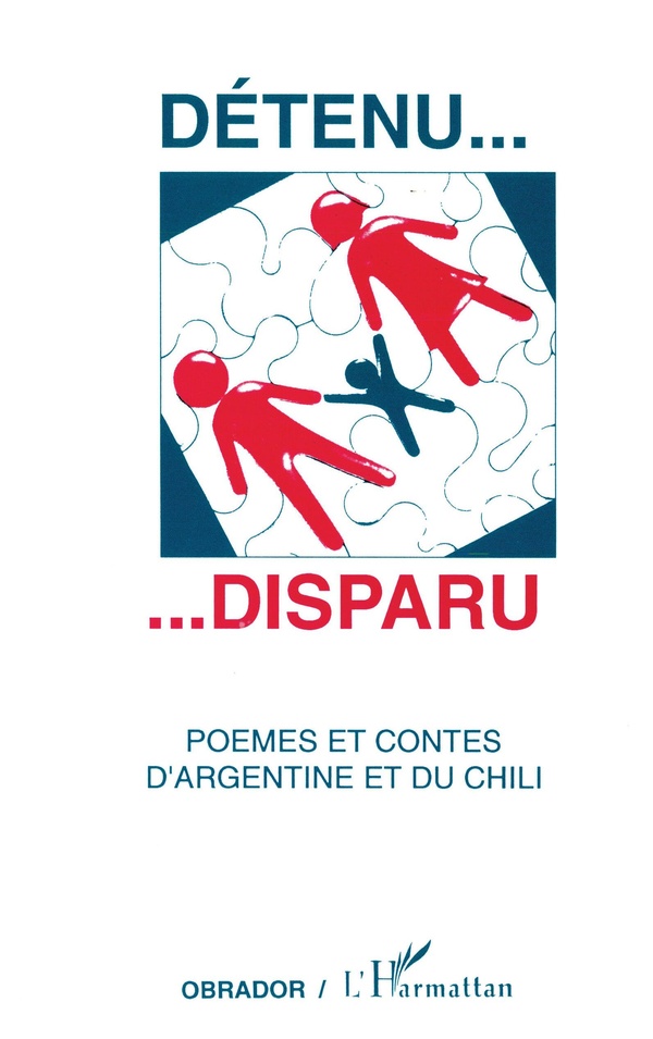 Detenu...disparu - poèmes et contes d'Argentine et du Chili