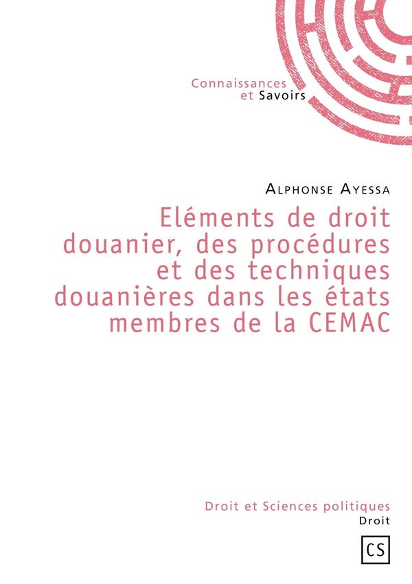 Eléments de droit douanier, des procédures et des techniques douanières dans les états de la CEM