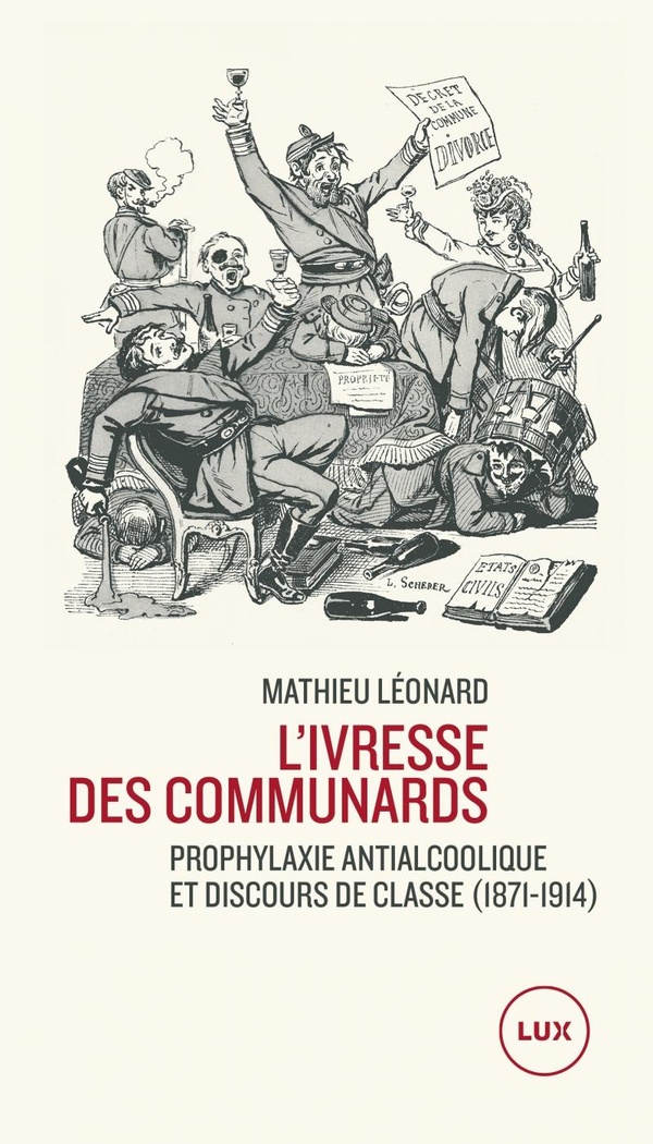 L'ivresse des communards: Prophylaxie antialcoolique et discours de classe