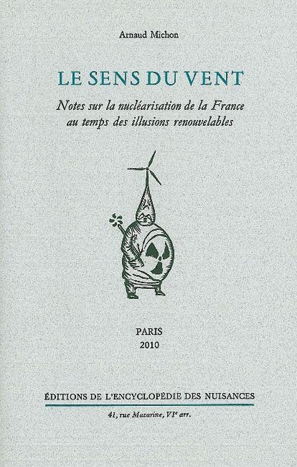 Le sens du vent - notes sur la nucléarisation de la France au temps des illusions renouvelables