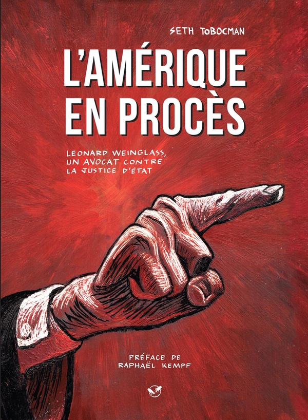 L'Amérique en procès - Leonard Weinglass, un avocat contre la justice d'Etat