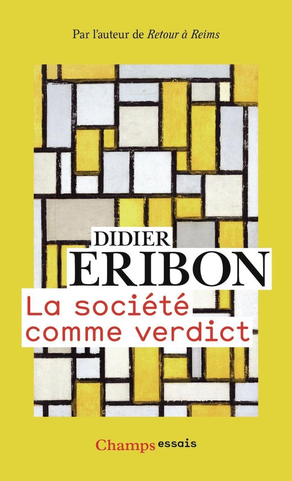La société comme verdict: classes, identités, trajectoires