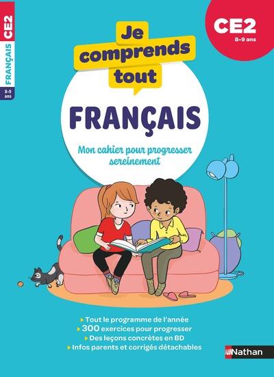 Je comprends tout, français CE2, 8-9 ans: mon cahier pour progresser sereinement