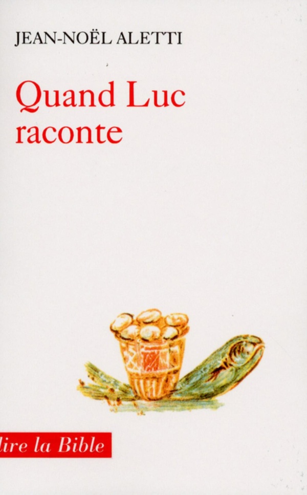 Quand Luc raconte: le récit comme théologie
