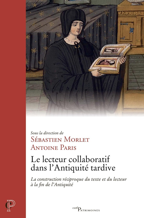 Le lecteur collaboratif dans l'Antiquité tardive: la construction réciproque du texte et du lecteur à la fin de l'Antiquité