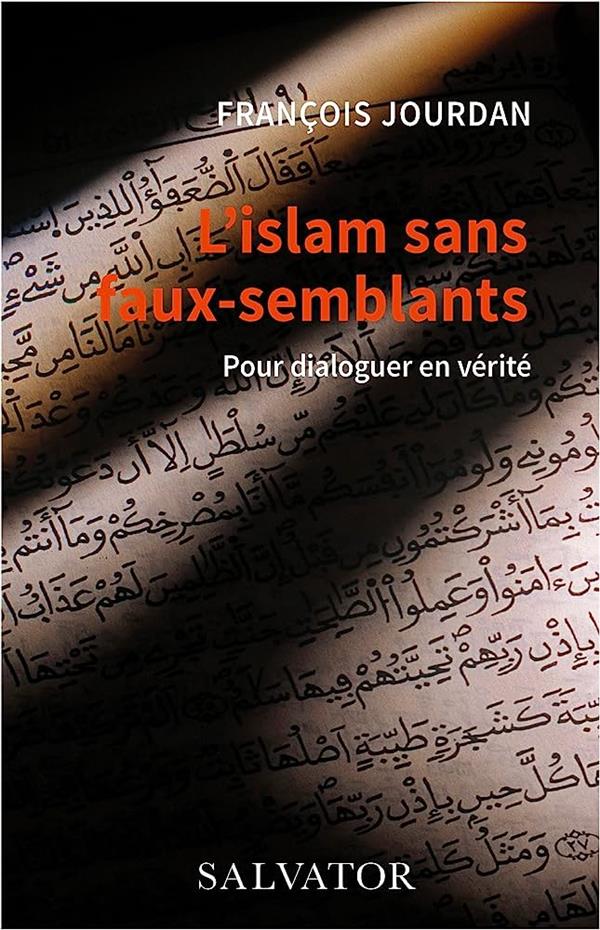 L'islam sans faux-semblants: pour dialoguer en vérité