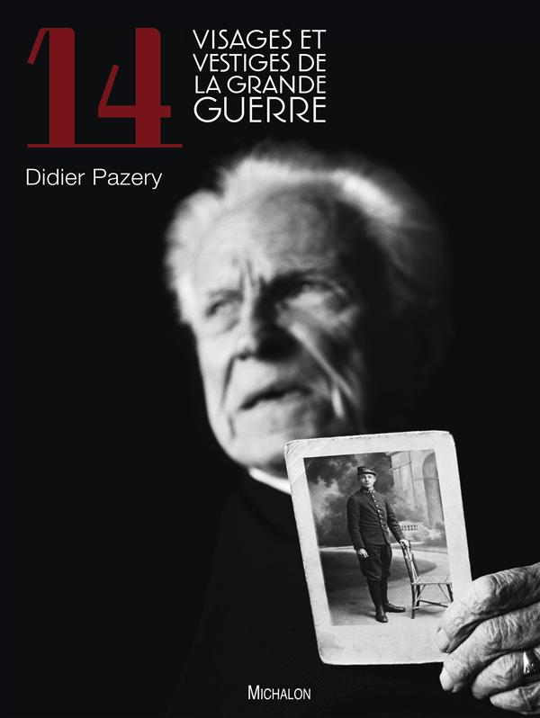 Visages et vestiges de la Grande Guerre