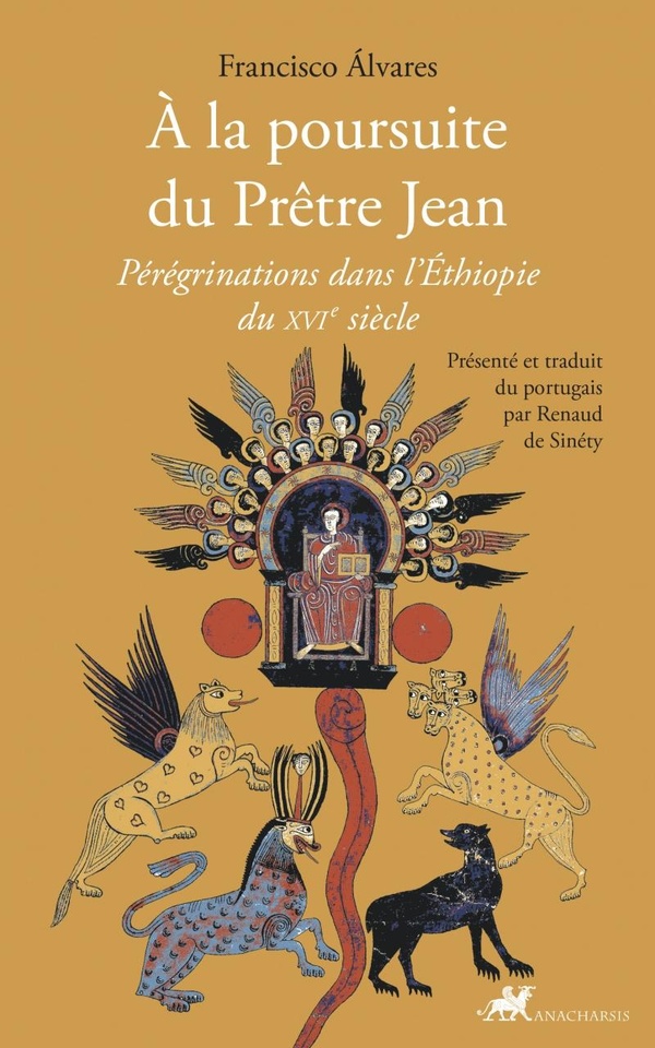 A la poursuite du prêtre Jean: Pérégrinations dans l'Ethiopie du XVIe siècle