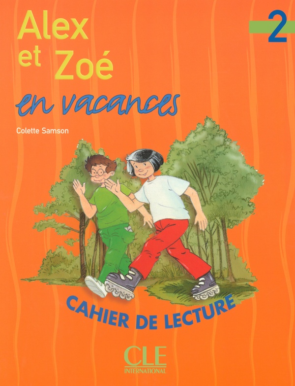 Alex et Zoé en vacances: cahier de lecture, niveau 2