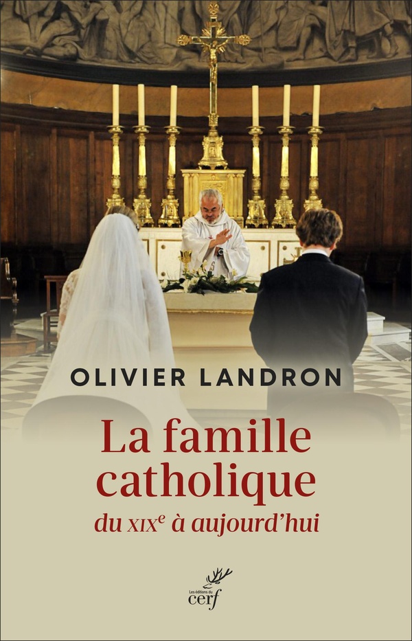 La famille catholique du XIXe à aujourd'hui: au prisme du politique