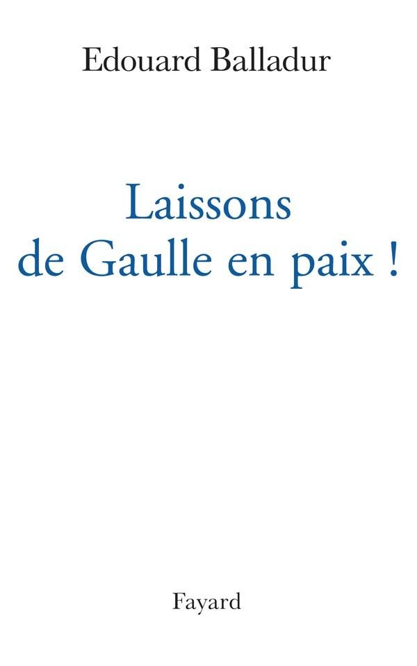 Laissons de Gaulle en paix!