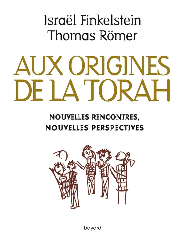 Aux origines de la Torah: nouvelles rencontres, nouvelles perspectives