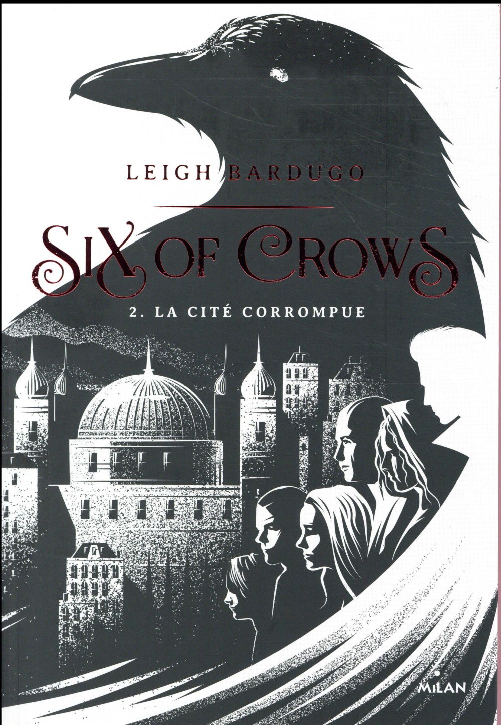 Six of crows Tome 2