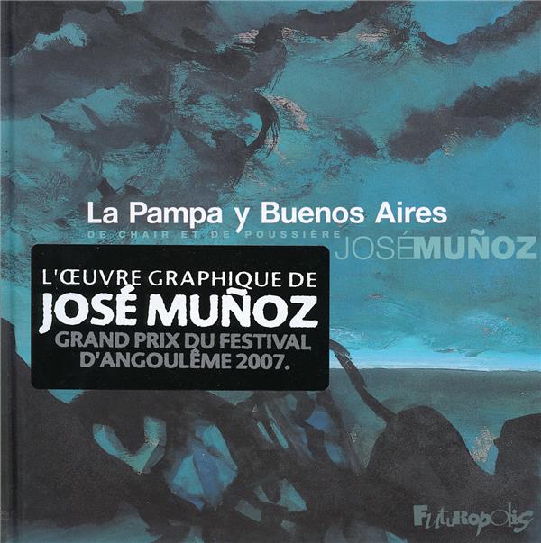 La pampa y Buenos Aires: De chair et de poussière