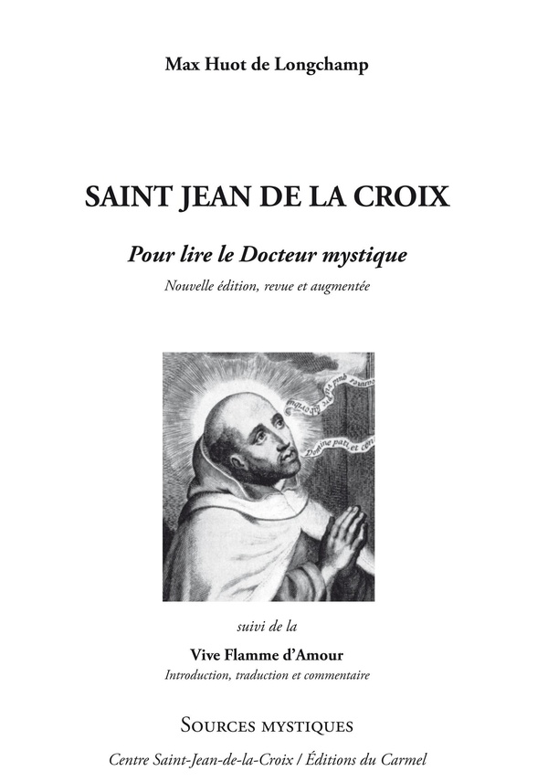 Saint Jean de la Croix - pour lire le docteur mystique - vive flamme d'amour (édition 2011)