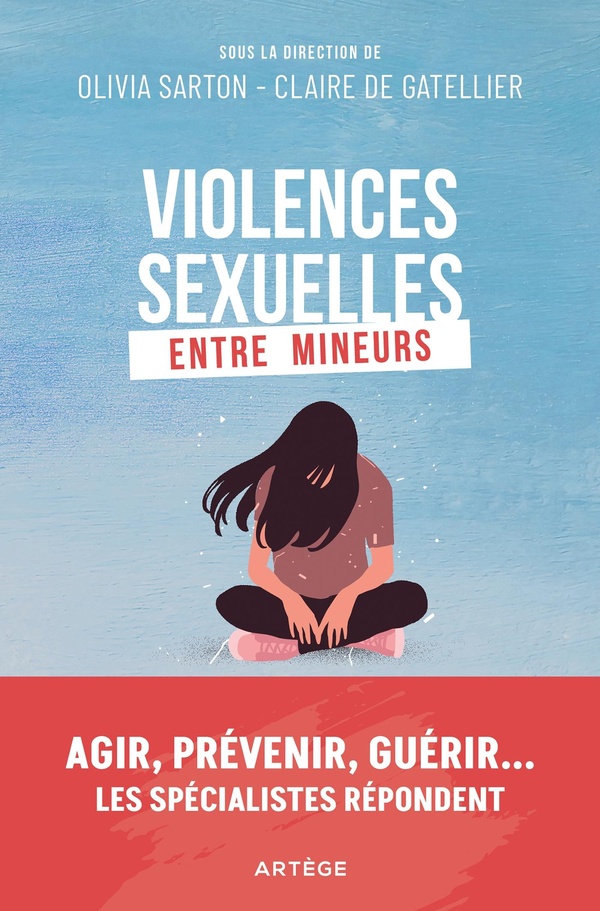 Violences sexuelles entre mineurs: agir, prévenir, guérir...: les spécialistes répondent