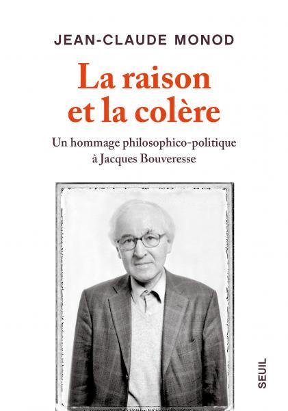 La raison et la colère: un hommage philosophico-politique à Jacques Bouveresse
