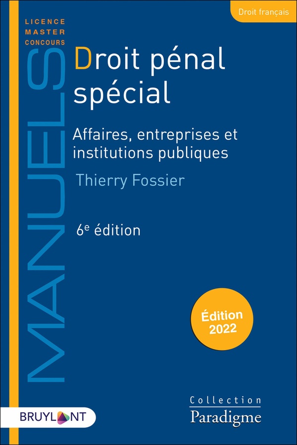 Droit pénal spécial: affaires, entreprises et institutions publiques (édition 2022)