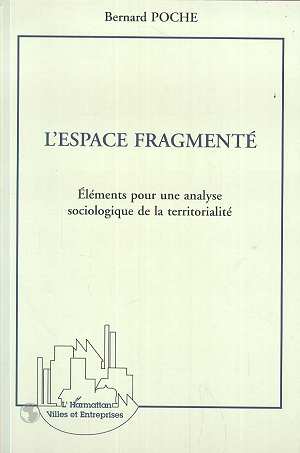 L'espace fragmenté: Elements pour une analyse sociologique de la territorialité