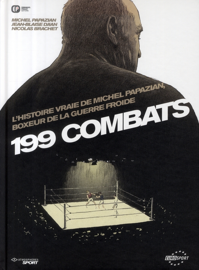 199 combats - l'histoire vraie de Michel Papazian, boxeur de la guerre froide