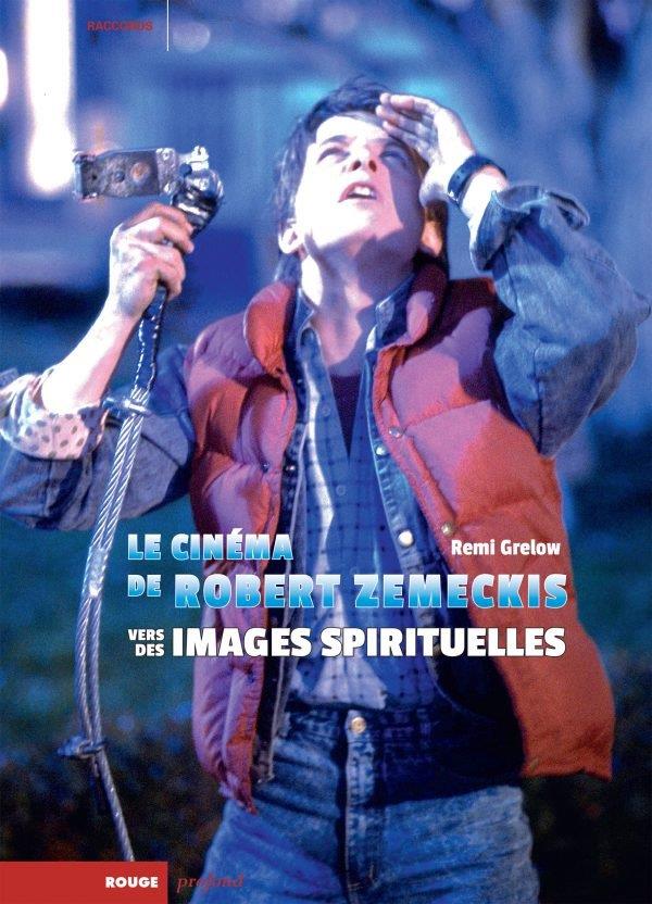 Le cinéma de Robert Zemeckis: vers des images spirituelles