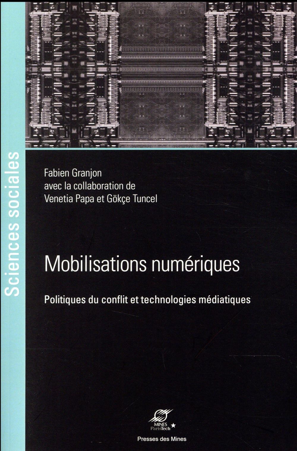 Mobilisations numériques - politiques du conflit et technologies médiatiques