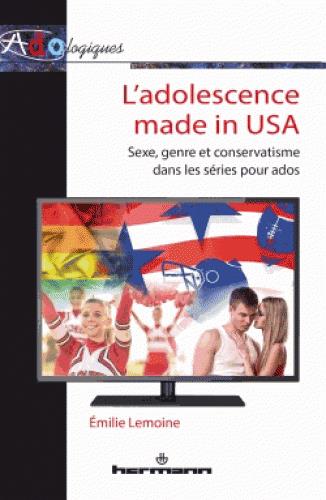 L'adolescence made in USA - sexe, genre et conservatisme dans les séries pour ados