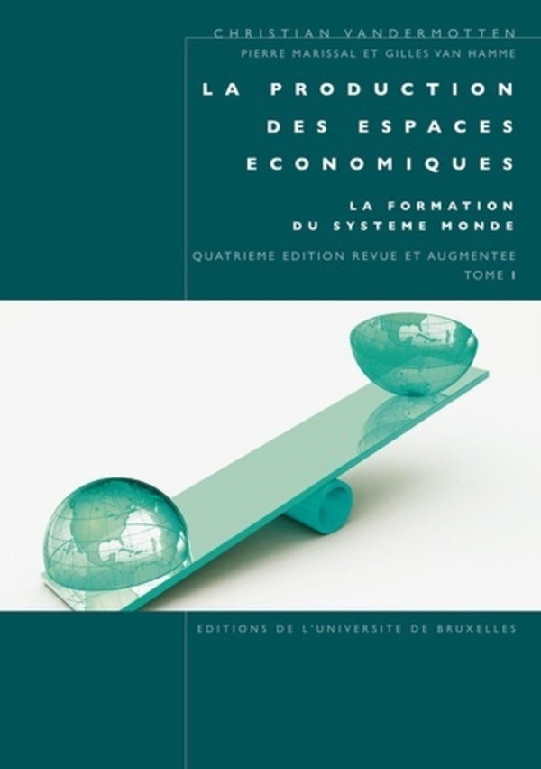 La production des espaces économiques - La formation du système monde, Tome I