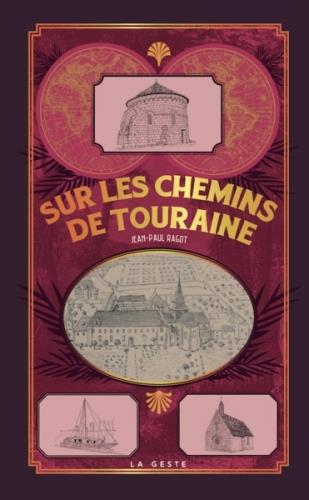 Sur les chemins de Touraine: patrimoine et histoire