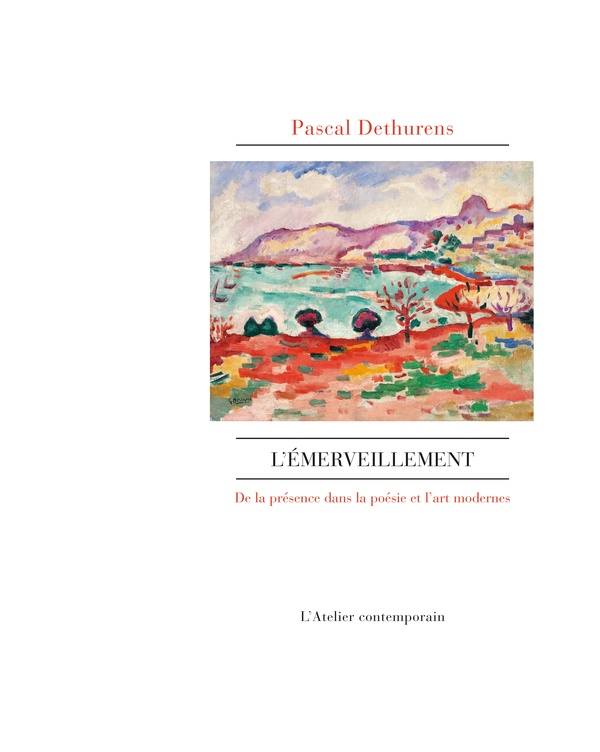 L'émerveillement - de la présence dans la poésie et l'art modernes